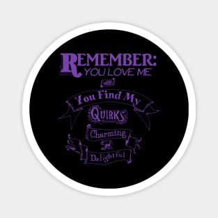 Remember You Love Me Magnet